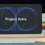 galaxy-s25-and-pixel-phones-will-be-first-to-get-google’s-project-astra-features