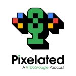 pixelated-052:-the-android-show-show