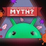 8-android-malware-myths-that-are-putting-your-phone-at-risk
