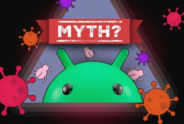 8-android-malware-myths-that-are-putting-your-phone-at-risk